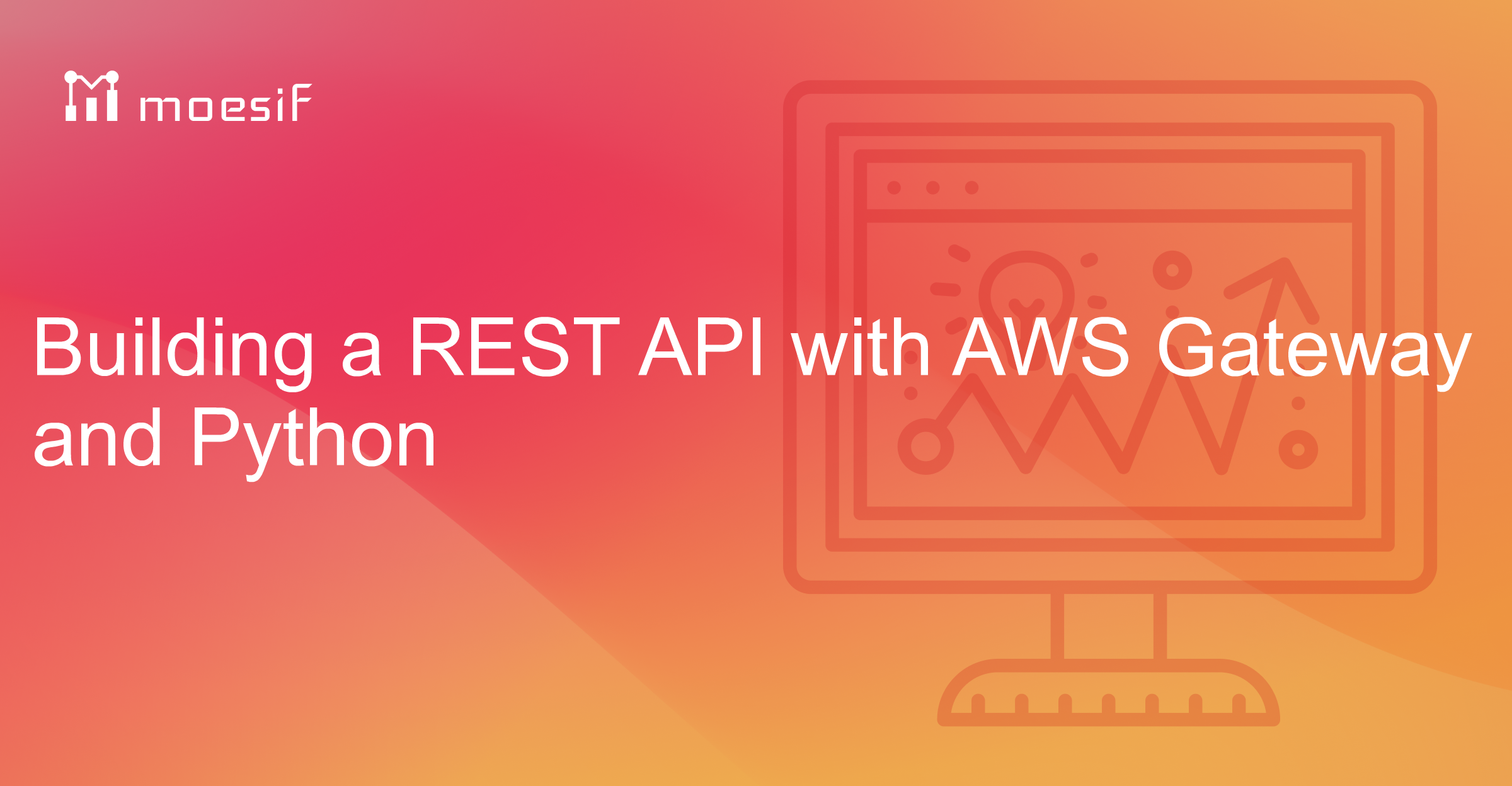 Building a REST API with AWS Gateway and Python | Moesif Blog
