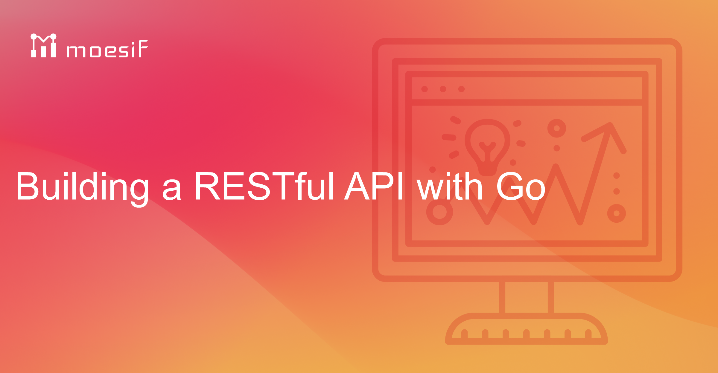 Building a RESTful API with Go | Moesif Blog