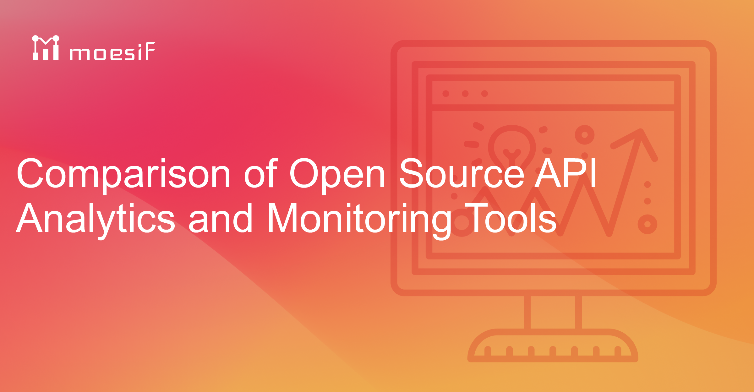 Comparison of Open Source API Analytics and Monitoring Tools Moesif Blog