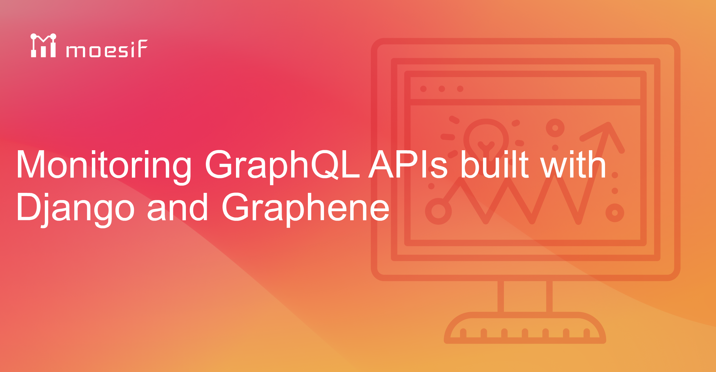 Monitoring GraphQL APIs built with Django and Graphene | Moesif Blog